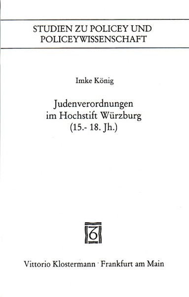 Judenverordnungen im Hochstift Würzburg (15. bis 18. Jh.)