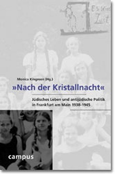 "Nach der Kristallnacht". Jüdisches Leben und antijüdische Politik in Frankfurt am Main 1938-1945