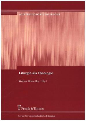 Liturgie als Theologie