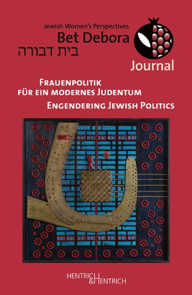 Frauenpolitik für ein modernes Judentum. Engendering Jewish Politics