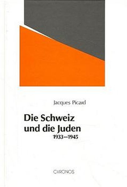 Die Schweiz und die Juden 1933-1945. Schweizerischer Antisemitismus, jüdische Abwehr und internation