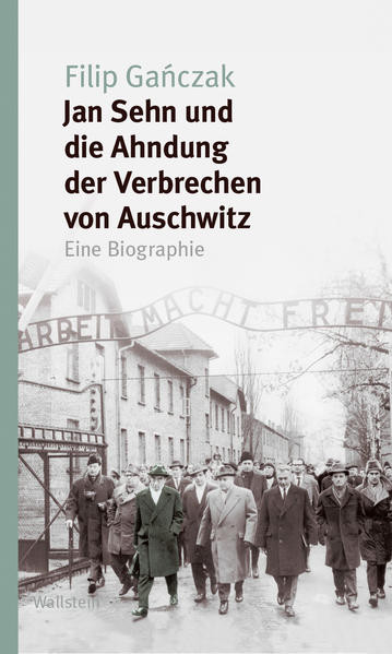 Jan Sehn und die Ahndung der Verbrechen von Auschwitz