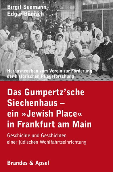 Das Gumpertz’sche Siechenhaus – ein "Jewish Place" in Frankfurt am Main