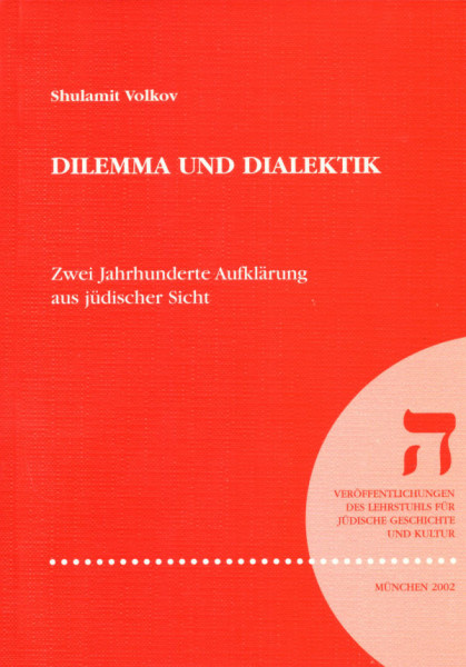 Dilemma und Dialektik. Zwei Jahrhunderte Aufklärung aus jüdischer Sicht
