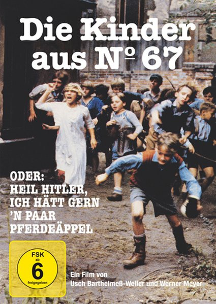 Die Kinder aus Nr. 67. oder : Heil Hitler, ich hätt gern'n paar Pferdeäppel