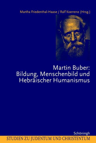 Martin Buber - Bildung, Menschenbild und Hebräischer Humanismus