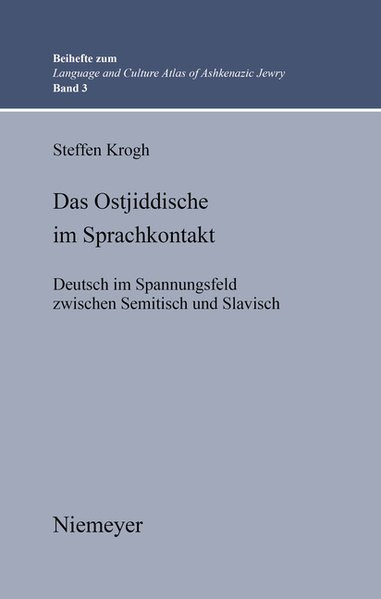 Das Ostjiddische im Sprachkontakt. Deutsch im Spannungsfeld zwischen Semitisch und Slavisch