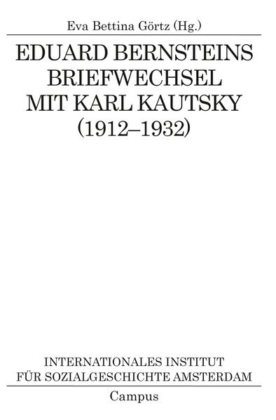 Eduard Bernsteins Briefwechsel mit Karl Kautsky (1912-1932)