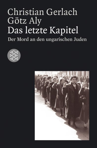 Das letzte Kapitel. Der Mord an den ungarischen Juden