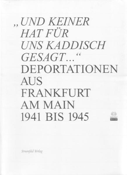 "Und keiner hat für uns Kaddisch gesagt..."