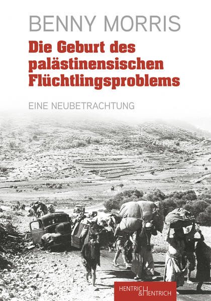 Die Geburt des palästinensischen Flüchtlingsproblems