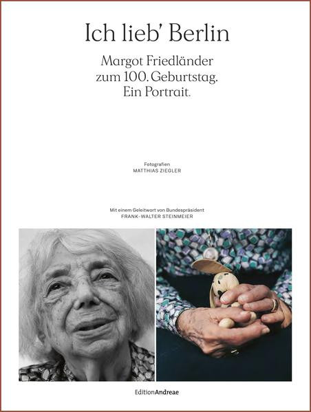 Ich lieb' Berlin. Margot Friedländer zum 100. Geburtstag. Ein Portrait.