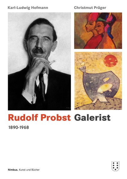 Rudolf Probst. Galerist. 1890-1968.