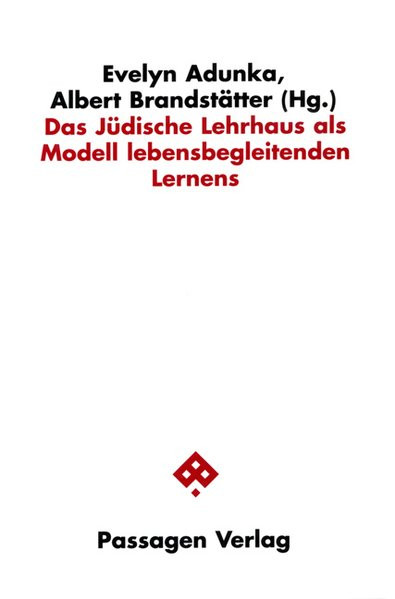 Das Jüdische Lehrhaus als Modell lebensbegleitenden Lernens