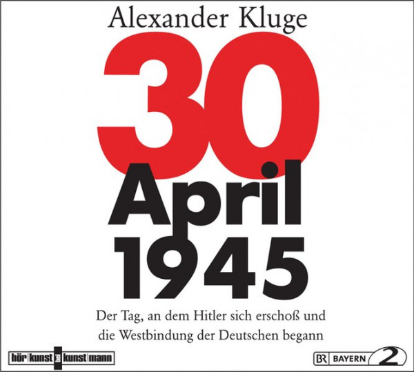 30. April 1945: Der Tag, an dem Hitler sich erschoss und die Westbindung der Deutschen begann