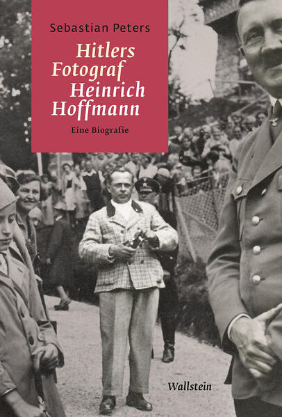 Hitlers Fotograf Heinrich Hoffmann