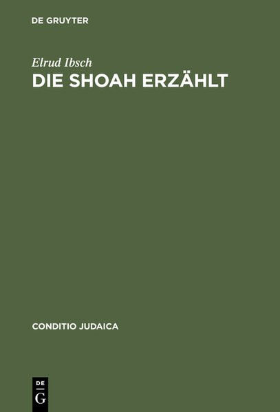 Die Shoah erzählt: Zeugnis und Experiment in der Literatur