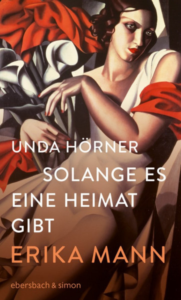 Solange es eine Heimat gibt. Erika Mann