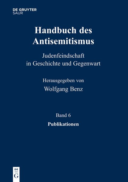Handbuch des Antisemitismus. Judenfeindschaft in Geschichte und Gegenwart