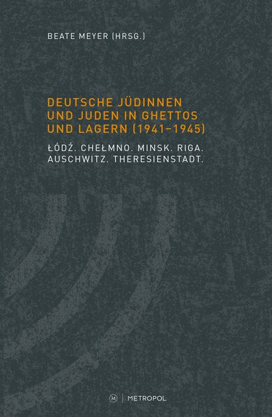 Deutsche Jüdinnen und Juden in Ghettos und Lagern (1941-1945)