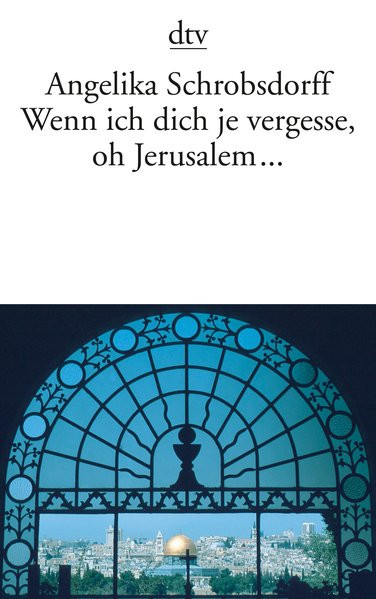 Wenn ich dich je vergesse, oh Jerusalem....