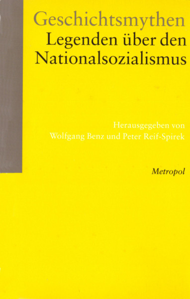 Geschichtsmythen. Legenden über den Nationalsozialismus