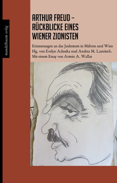 Arthur Freud - Rückblicke eines Wiener Zionisten