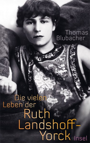 Die vielen Leben der Ruth Landshoff-Yorck