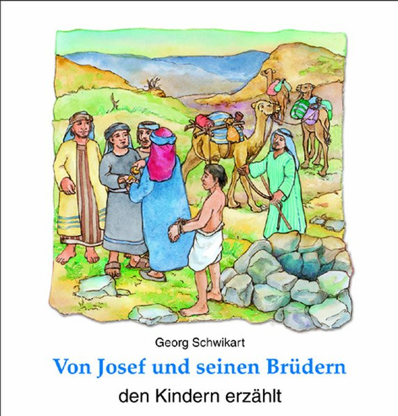 Von Josef und seinen Brüdern den Kindern erzählt