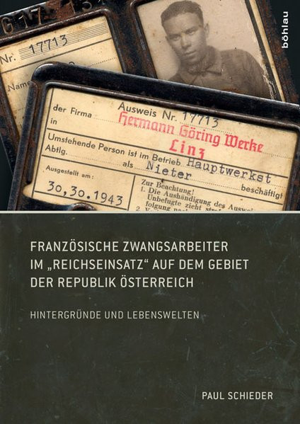 Französische Zwangsarbeiter im "Reichseinsatz" auf dem Gebiet der Republik Österreich
