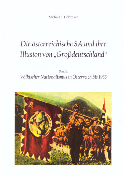Die Österreichische SA und ihre Illusion von "Großdeutschland"