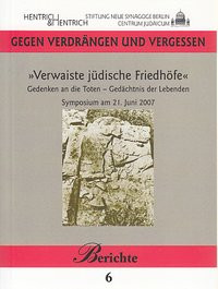 Verwaiste Jüdische Friedhöfe - Gedächtnis der Lebenden