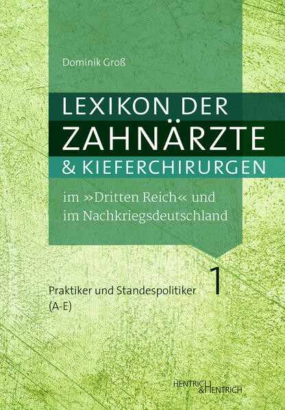 Lexikon der Zahnärzte und Kieferchirurgen im „Dritten Reich“ und im Nachkriegsdeutschland