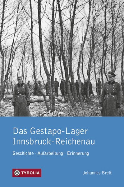 Das Gestapo-Lager Innsbruck-Reichenau