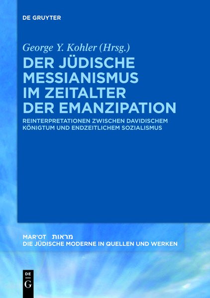 Der jüdische Messianismus im Zeitalter der Emanzipation