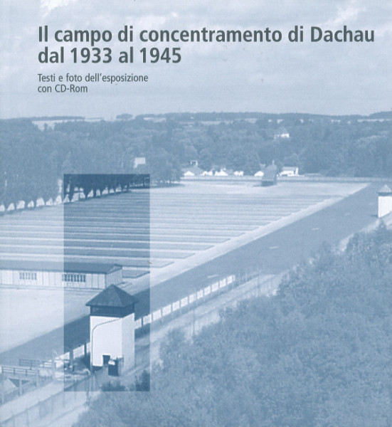 Il campo di concentramento di Dachau dal 1933 al 1945