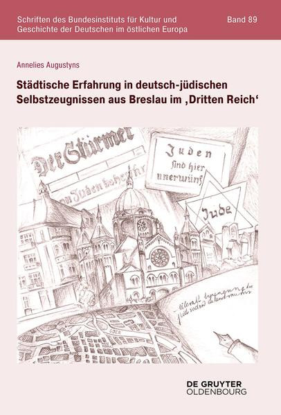 Städtische Erfahrung in deutsch-jüdischen Selbstzeugnissen aus Breslau im ‚Dritten Reich‘