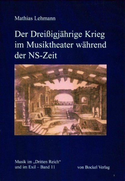 Der Dreißigjährige Krieg im Musiktheater während der NS-Zeit