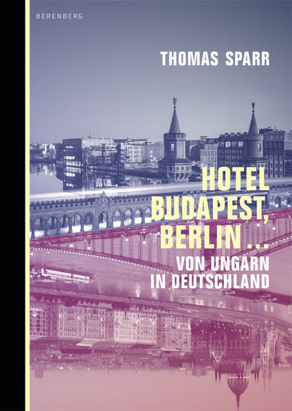 Hotel Budapest, Berlin …