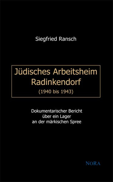 Jüdisches Arbeitsheim Radinkendorf (1940 bis 1943)