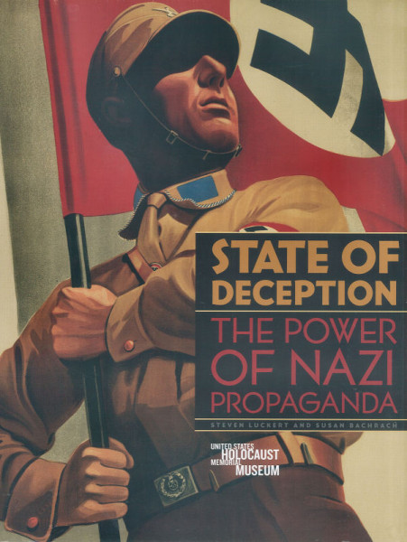State of Deception. The Power of Nazi Propaganda