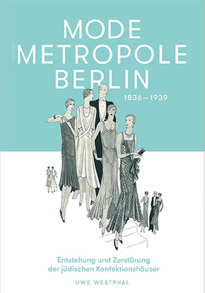 Modemetropole Berlin 1836 – 1939