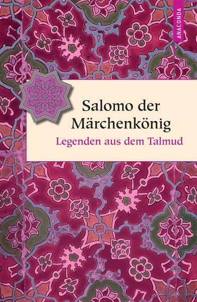 Salomo der Märchenkönig. Legenden aus dem Talmud