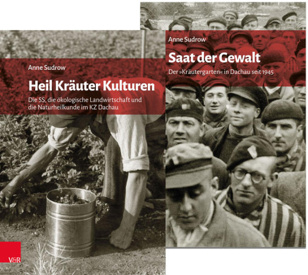 Der »Kräutergarten« in Dachau: Geschichte und Nachgeschichte der landwirtschaftlichen Versuchsgüter des KZ Dachau