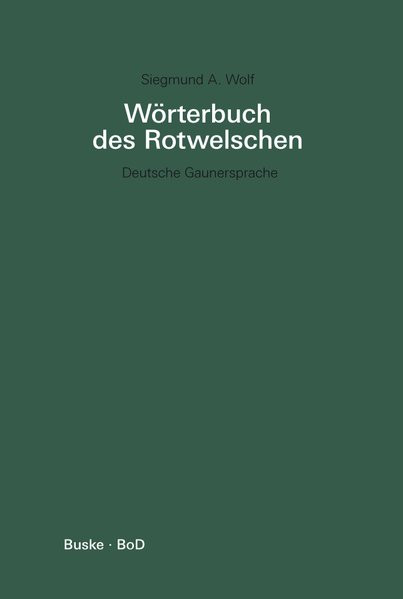 Wörterbuch des Rotwelschen. Deutsche Gaunersprache