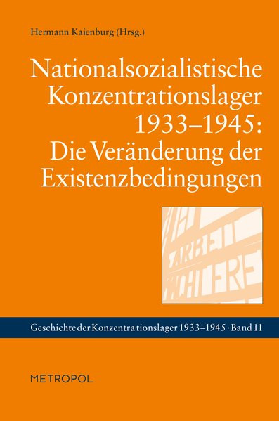 Nationalsozialistische Konzentrationslager 1933-1945: Die Veränderung der Existenzbedingungen
