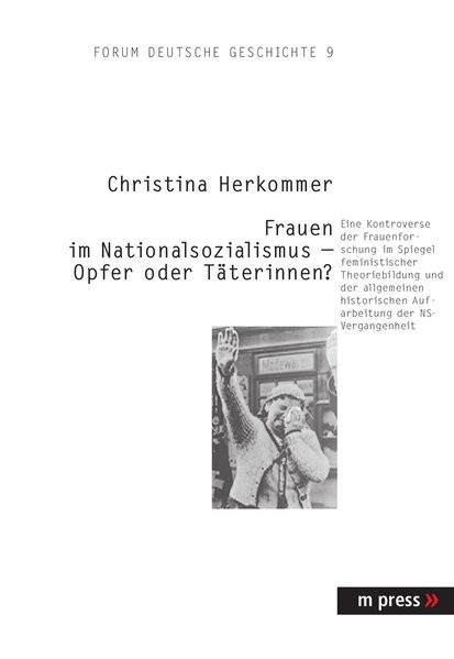 Frauen im Nationalsozialismus - Opfer oder Täterinnen?