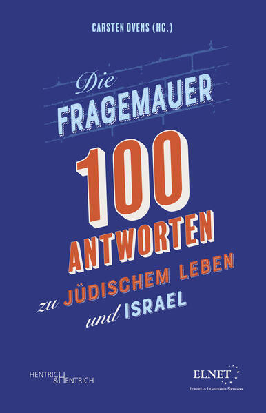Die Fragemauer – 100 Antworten zu jüdischem Leben und Israel