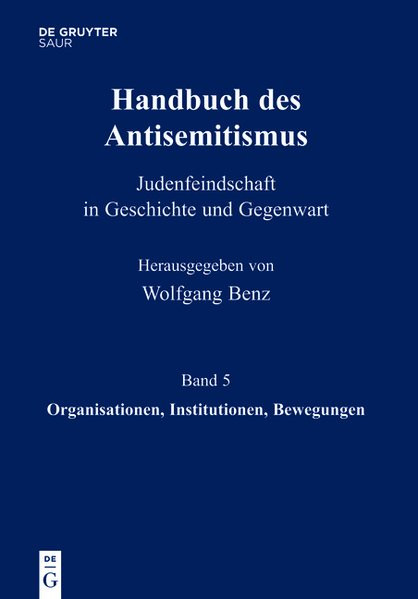Handbuch des Antisemitismus. Judenfeindschaft in Geschichte und Gegenwart