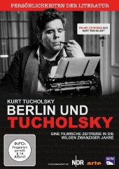 Kurt Tucholsky - Die wilden Zwanziger - Berlin und Tucholsky